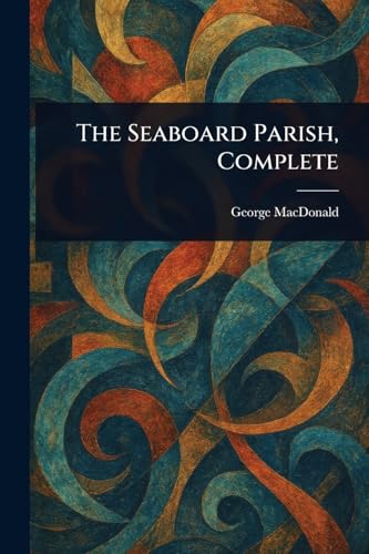 The Seaboard Parish, Complete The Seaboard Parish, Complete von Anson Street Press