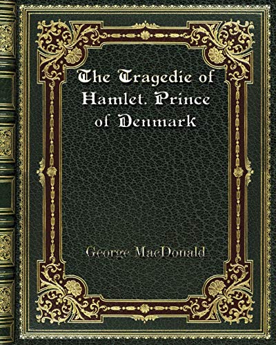 The Tragedie of Hamlet. Prince of Denmark The Tragedie of Hamlet. Prince of Denmark