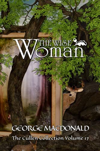 The Wise Woman: The Cullen Collection Volume 17 The Wise Woman: The Cullen Collection Volume 17 von Independently published