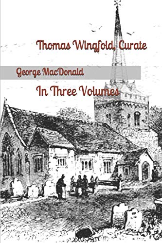 Thomas Wingfold, Curate: In Three Volumes von Independently Published