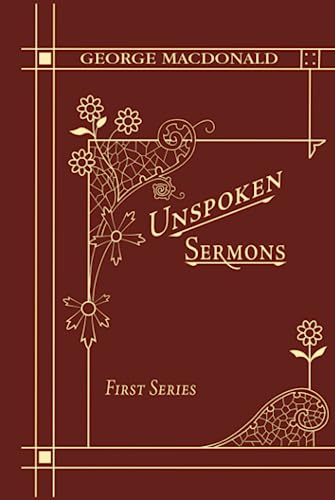 Unspoken Sermons First Series: A Christian Classic By The Man Who Inspired The Inklings von Independently published