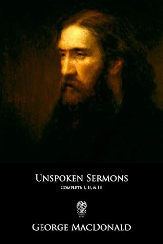 Unspoken Sermons: Complete Series: I, II, & III Unspoken Sermons: Complete Series: I, II, & III von Independently published