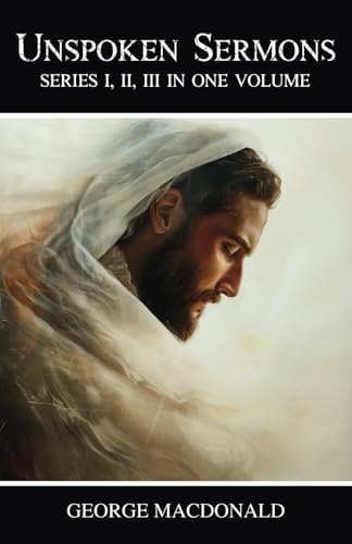 Unspoken Sermons: Series I, II, III in One Volume Unspoken Sermons: Series I, II, III in One Volume von Independently published