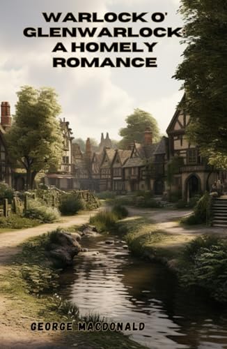 Warlock o' Glenwarlock A Homely Romance von Independently published