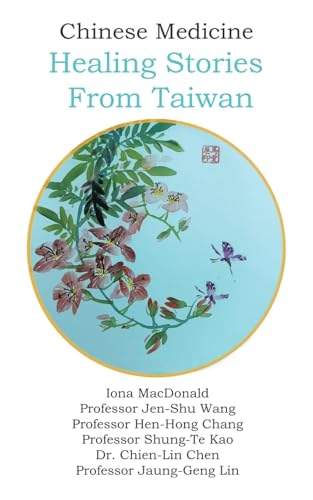Chinese Medicine: Healing Stories From Taiwan von Tellwell Talent