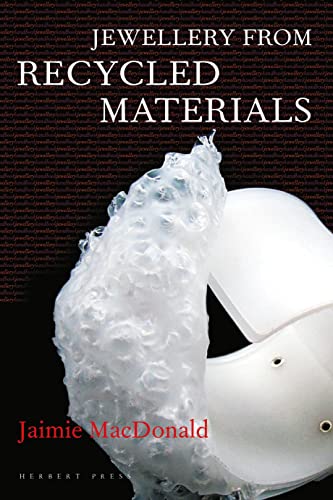 Jewellery from Recycled Materials (Jewellery Handbooks) von Herbert Press