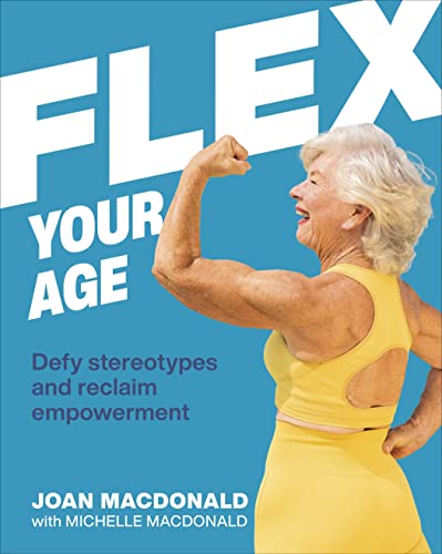 Flex Your Age: Defy Stereotypes and Reclaim Empowerment