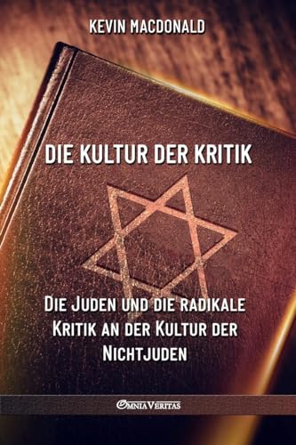 Die Kultur der Kritik: Die Juden und die radikale Kritik an der Kultur der Nichtjuden Die Kultur der Kritik: Die Juden und die radikale Kritik an der Kultur der Nichtjuden