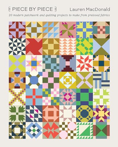Piece by Piece: 20 Modern Patchwork and Quilting Projects to Make from Preloved Fabrics von Hardie Grant Books