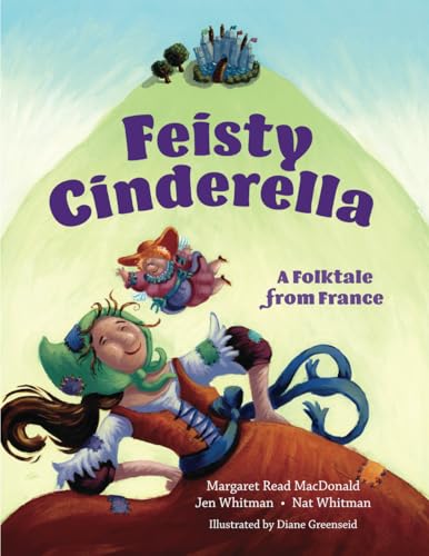 Feisty Cinderella: A Folktale from France Feisty Cinderella: A Folktale from France von Margaret Read MacDonald