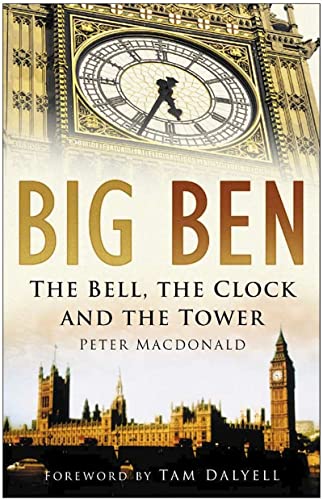 Big Ben: The Bell, the Clock and the Tower von The History Press