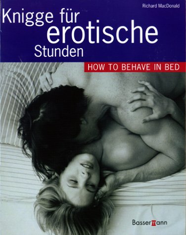 Knigge für erotische Stunden: How to behave in bed