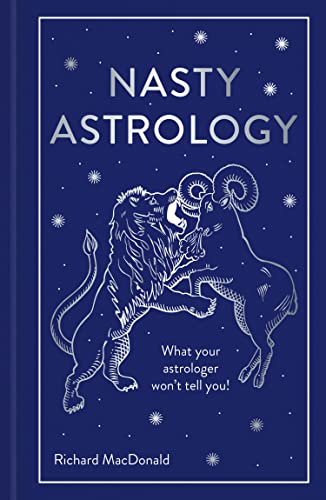 Nasty Astrology: What your astrologer won't tell you! von Collins & Brown