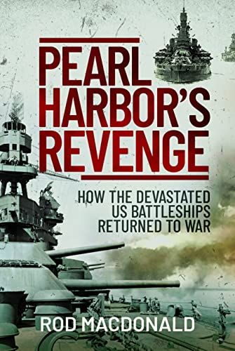 Pearl Harbor's Revenge: How the Devastated U.S. Battleships Returned to War von Frontline Books