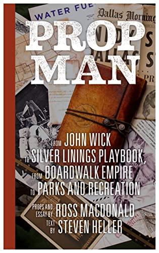 Prop Man: From John Wick to Silver Linings Playbook, from Boardwalk Empire to Parks and Recreation Prop Man: From John Wick to Silver Linings Playbook, from Boardwalk Empire to Parks and Recreation