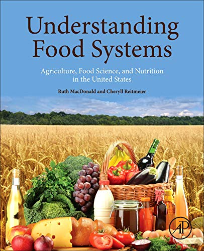 Understanding Food Systems: Agriculture, Food Science, and Nutrition in the United States von Academic Press