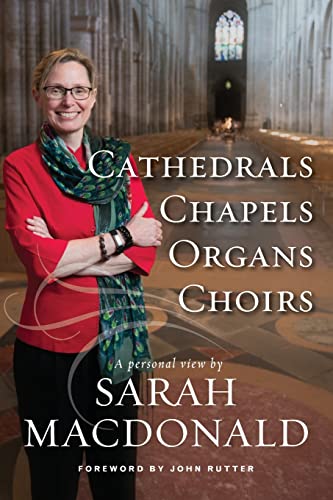 Cathedrals, Chapels, Organs, Choirs