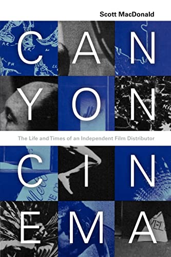 Canyon Cinema: The Life and Times of an Independent Film Distributor von University of California Press