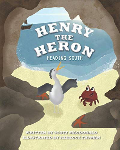 Henry The Heron: Heading South von Independently published