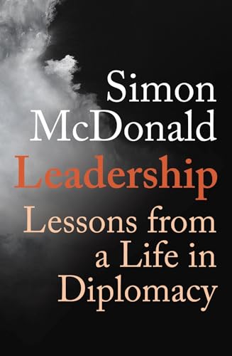 Leadership: Lessons from a Life in Diplomacy von Haus Publishing