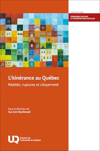 L'itinérance au Québec: Réalités, ruptures et citoyenneté L'itinérance au Québec: Réalités, ruptures et citoyenneté von PU QUEBEC