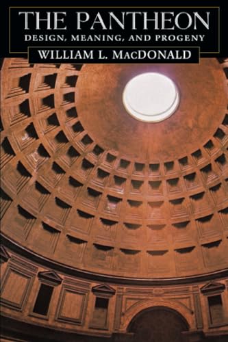 The Pantheon: Design, Meaning, and Progeny, With a New Foreword by John Pinto, Second Edition: Design Meaning and Progency von Harvard University Press