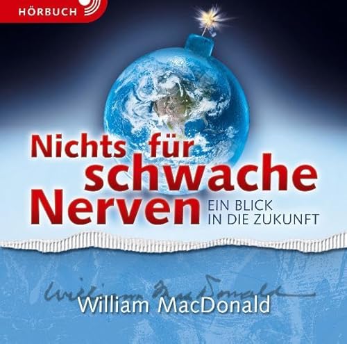 Nichts für schwache Nerven (Hörbuch): Ein Blick in die Zukunft