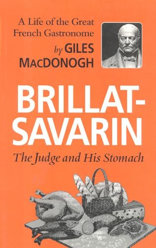 Brillat-Savarin: The Judge and His Stomach