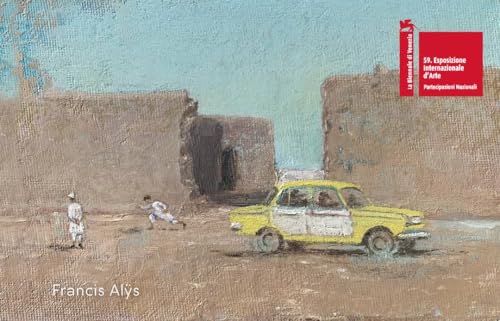 Francis Alÿs – The Nature of the Gam: The Nature of the Game (Esposizione Internazionale D'arte) von Dr. Cantz'sche Verlagsges