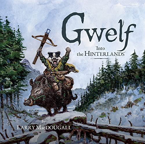 Gwelf: Into the Hinterlands von Eye of Newt Books