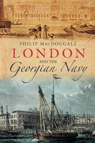 London and the Georgian Navy von Brand: The History Press