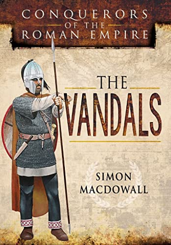 Vandals: Conquerors of the Roman Empire: The Vandals (Battleground I)