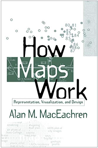 How Maps Work: Representation, Visualization, and Design