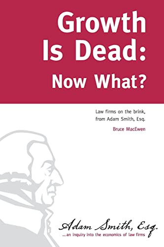 Growth Is Dead: Now What?: Law firms on the brink von CREATESPACE