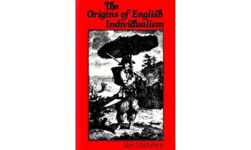 The Origins of English Individualism: The Family Property and Social Transition von Wiley-Blackwell