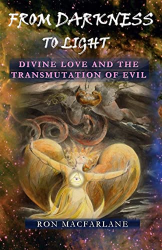 From Darkness to Light: Divine Love and the Transmutation of Evil von Greater Mysteries Publications
