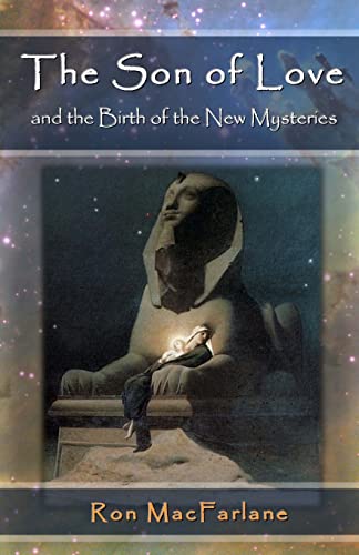 The Son of Love and the Birth of the New Mysteries von Greater Mysteries Publications