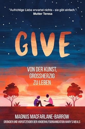 Give: Von der Kunst, grossherzig zu leben