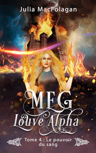 Meg louve alpha Tome 4 : le pouvoir du sang von AFNIL