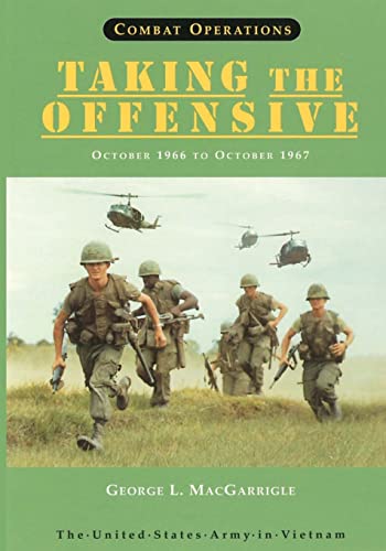 Combat Operations: Taking The Offensive: October 1966 to October 1967 (United States Army in Vietnam)