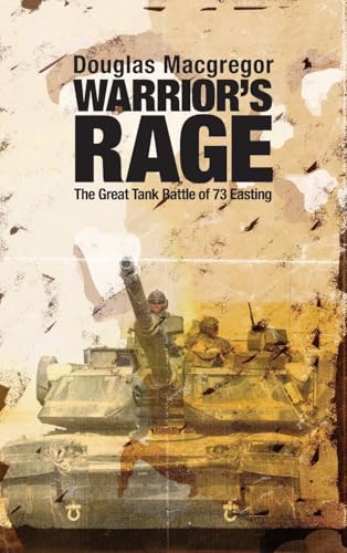 Warrior's Rage: The Great Tank Battle of 73 Easting von Naval Institute Press