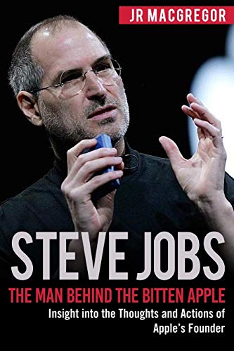 Steve Jobs: The Man Behind the Bitten Apple: Insight into the Thoughts and Actions of Apple’s Founder (Billionaire Visionaries, Band 3) von Cac Publishing LLC