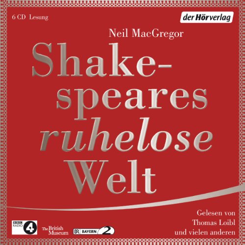 Shakespeares ruhelose Welt