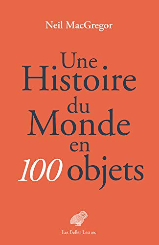 Une Histoire Du Monde En 100 Objets von Les Belles Lettres