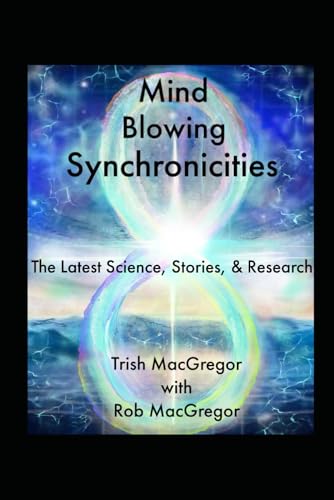 Mind-Blowing Synchronicities: The Latest Science, Stories & Research von paperback