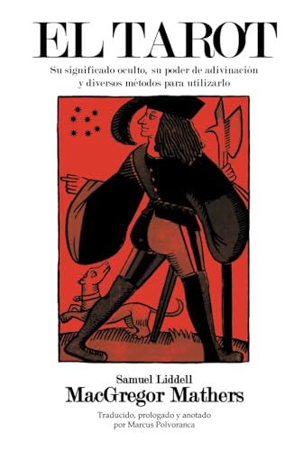 EL TAROT: Su significado oculto, su poder de adivinación y diversos métodos para utilizarlo von Independently published