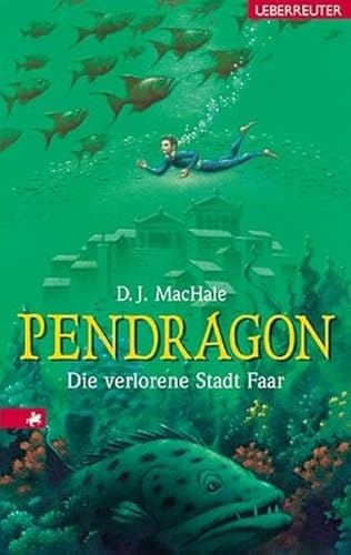 Pendragon - Die verlorene Stadt Faar: Pendragon. Band 2