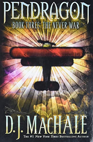 The Never War (Volume 3): Journal of an Adventure Through Time and Space (Pendragon, Band 3)