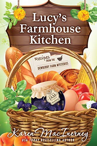 Lucy's Farmhouse Kitchen: Recipes from the Dewberry Farm Mysteries von Independently Published