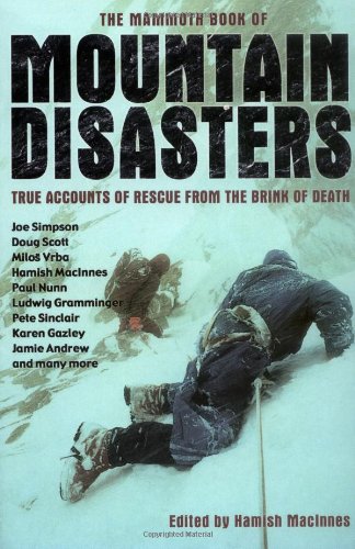 The Mammoth Book of Mountain Disasters: True Stories of Rescue from the Brink of Death (Mammoth Books)